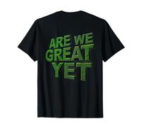 Texto Divertido en 3D con Texto To Be Great Again Are We Great Yet Camiseta