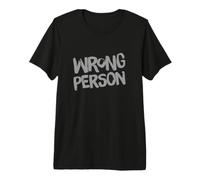 Texto Divertido Persona equivocada Mensajes de Texto Divertidos Citas Divertidas de Humor Camiseta Premium
