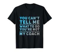 Texto gracioso No puedes decirme qué hacer No eres mi entrenador Camiseta