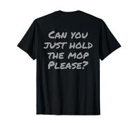 Texto humorístico para Gimnasio con Estampado de Fondo «Can You Just Hold The Mop Please» Camiseta