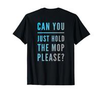 Texto humorístico para Gimnasio con Estampado de Fondo «Can You Just Hold The Mop Please» Camiseta