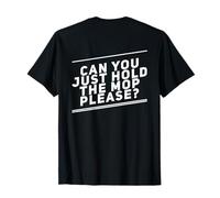 Texto humorístico para Gimnasio con Estampado de Fondo «Can You Just Hold The Mop Please» Camiseta