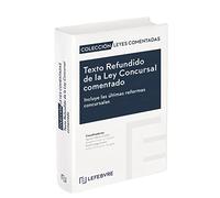 Texto Refundido de la Ley Concursal comentado: Incluye las últimas reformas concursales (SIN COLECCION)