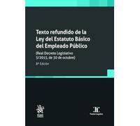 Texto refundido de la Ley del Estatuto Básico del Empleado Público (Real Decreto Legislativo 5/2015, de 30 de octubre) 8ª Edic. (Textos legales)