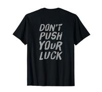 Texto retroimpreso Divertido para la Gente Divertido Don't Push Your Luck Camiseta