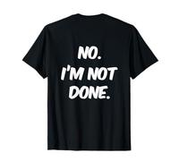 Texto retroimpreso Divertido para la Gente Divertido No I'm Not Done Camiseta