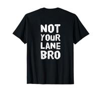 Texto retroimpreso Divertido para la Gente Divertido Not Your Lane Bro Camiseta