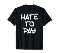 Texto retroimpreso Divertido para la Gente Funny Money I Hate To Pay Camiseta