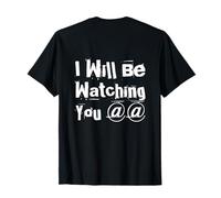 Texto retroimpreso Funny People Funny I Will Be Watching You Camiseta
