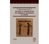 Texto y contexto en griego antiguo y latín (Estudios clásicos)