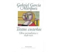 Textos costeños: Obra periodística, 1 (1948-1952) (Biblioteca García Márquez)