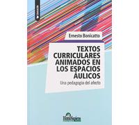 Textos Curriculares Animados En Los Espacios ?ulicos. Una Predagog?a Del Afecto