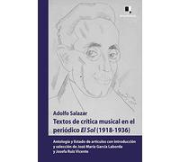 Textos de crítica musical en el periódico El Sol (1918-1936): Antología y listado de artículos con introducción y selección de José María García Laborda y Josefa Ruiz Vicente
