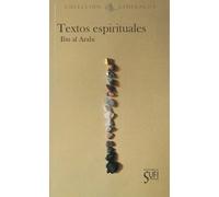 Textos espirituales: Alquimia de la perfecta felicidad · El adorno de los abdal | Ibn 'arabî