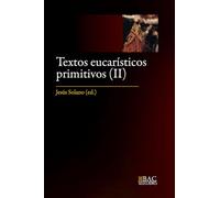 Textos eucarísticos primitivos. II: Los siglos V al VIII: 19 (BAC SELECCIONES)
