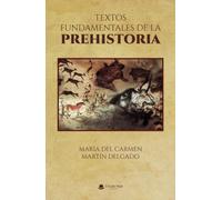 Textos fundamentales de la Prehistoria (SIN COLECCION)