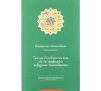 Textos Fundamentales De La Tradición Religiosa Musulmana (Pliegos de Oriente)