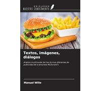 Textos, imágenes, diálogos: Análisis multimodal de tres formas diferentes de publicidad de la empresa McDonald's