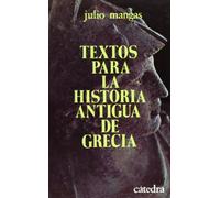 Textos para la historia antigua de Grecia (Historia. Serie menor)