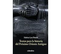 Textos para la historia del Próximo Oriente Antiguo (Historia. Serie menor)