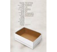 textos sobre la obra de gabriel orozco: 1983-2013 (ed. ampliada)