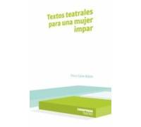 Textos Teatrales Para Una Mujer Impar (SIN COLECCION)