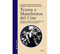 Textos y Manifiestos del Cine: Estética. Escuelas. Movimientos. Disciplinas. Innovaciones (Signo e imagen)