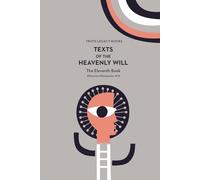 TEXTS OF THE HEAVENLY WILL: TRUTH LEGACY BOOKS - THE ELEVENTH BOOK