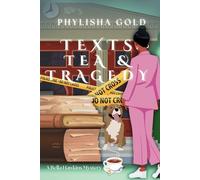 Texts, Tea & Tragedy: A Bella Hawkins Mystery