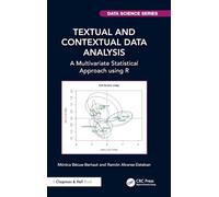 Textual and Contextual Data Analysis: A Multivariate Statistical Approach using R (Chapman & Hall/CRC Data Science Series)