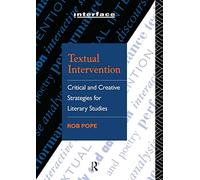 Textual Intervention: Critical and Creative Strategies for Literary Studies (Interface)