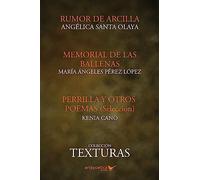 Texturas poeticas: Rumor de arcilla, Memorial de las ballenas & Perrilla y otros poemas