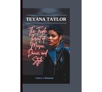 TEYANA TAYLOR: The Triple Threat of Music, Dance, and Style