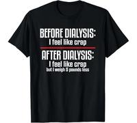 tf6jres Before Dialysis and After Dialysis a Funny Dialysis Patient Gift Unisex T-Shirt Black L