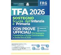 TFA Sostegno 2026 Infanzia e Primaria - XI Ciclo. Manuale con teoria e quiz, prove ufficiali (preselettive + scritte svolte V-IX Ciclo), 2 simulatori online. Documenti inclusi: PEI, PDP, UDA