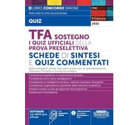 TFA Sostegno - I Quiz Ufficiali della Prova Preselettiva - Schede di Sintesi e Quiz Commentati (Concorsi nella scuola)
