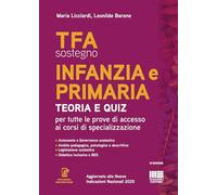 TFA Sostegno Infanzia e primaria Teoria e Quiz per tutte le prove di accesso ai corsi di specializzazione (Concorsi&Esami)