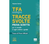 TFA sostegno. Tracce svolte. Prova scritta. Per le scuole di ogni ordine e grado. Tracce di prove ufficiali. Con contenuti aggiuntivi (Concorsi&Esami)