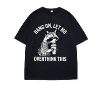 TFRwtf33R Hang on Let Me Overthink This Racoon T-Shirt Black S