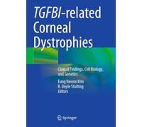TGFBI-related Corneal Dystrophies: Clinical Findings, Cell Biology, and Genetics