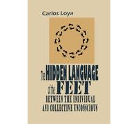 TH HIDDEN LANGUAGE OF THE FEET. BETWEEN THE INDIVIDUAL AND COLLECTIVE UNCONSCIOUS