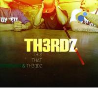 Th3rdz - This, That & Th3rdz