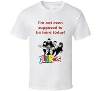 TH5UY5TGC I-m-Not-Even-Supposed-To-Be-Here-Today-Quote-Clerks-Cult-Comedy-T-Shirt-Tees