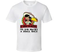 TH5UY5TGC of Course Size Matters No One Wants A Small Taco Funny T Shirt