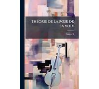 ThÃ(c)orie de la pose de la voix