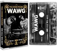 Tha Dogg Pound - W.A.W.G. (We All We Got) [Casete]