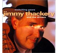 Thackery Jimmy - Switching Gears and the Drivers