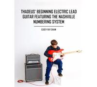 Thadeus' Beginning Electric Lead Guitar Featuring the Nashville Numbering System