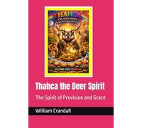 Thahca the Deer Spirit: The Spirit of Provision and Grace