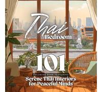 Thai Bedroom Coloring Book: 101 Serene Thai Interiors for Peaceful Minds: A relaxing square-format coloring book (8.5" × 8.5") featuring 101 beautiful ... temples, teak houses, and tropical resorts.